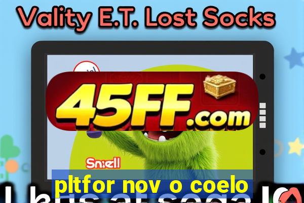 pltfor nov o coelo